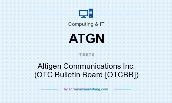 What does ATGN mean? It stands for Altigen Communications Inc. (OTC Bulletin Board [OTCBB])