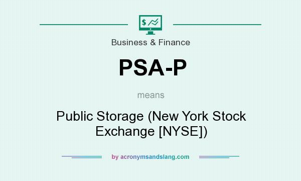 What does PSA-P mean? It stands for Public Storage (New York Stock Exchange [NYSE])