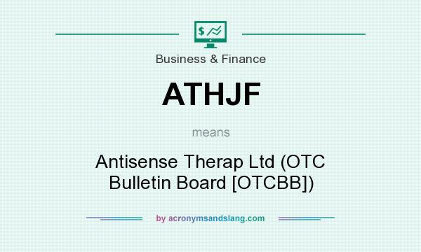What does ATHJF mean? It stands for Antisense Therap Ltd (OTC Bulletin Board [OTCBB])