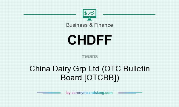 What does CHDFF mean? It stands for China Dairy Grp Ltd (OTC Bulletin Board [OTCBB])