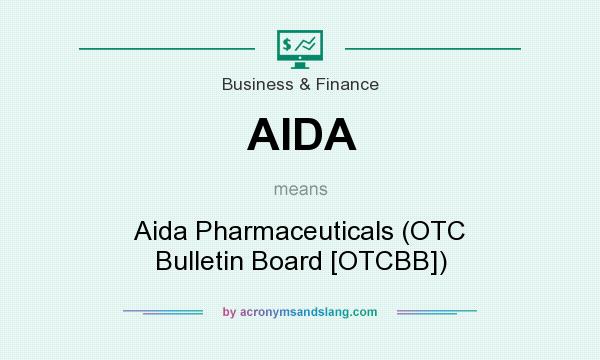 What does AIDA mean? It stands for Aida Pharmaceuticals (OTC Bulletin Board [OTCBB])