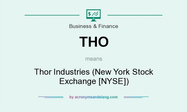 What does THO mean? It stands for Thor Industries (New York Stock Exchange [NYSE])