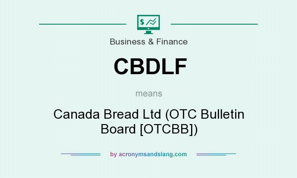 What does CBDLF mean? It stands for Canada Bread Ltd (OTC Bulletin Board [OTCBB])