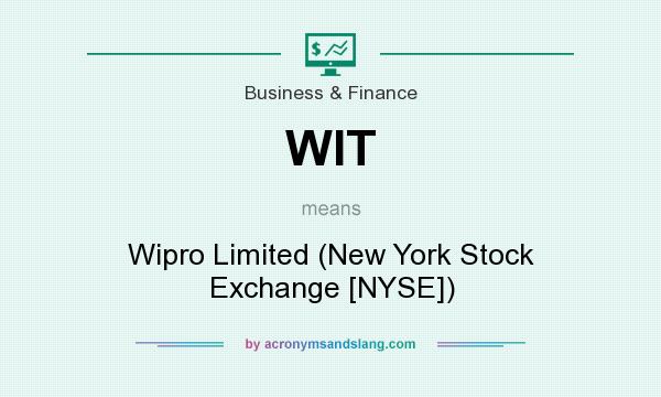 What does WIT mean? It stands for Wipro Limited (New York Stock Exchange [NYSE])