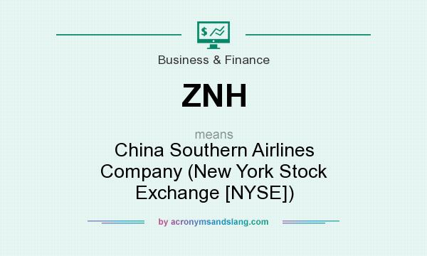 What does ZNH mean? It stands for China Southern Airlines Company (New York Stock Exchange [NYSE])