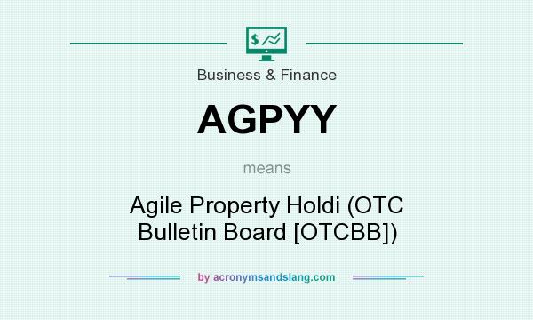 What does AGPYY mean? It stands for Agile Property Holdi (OTC Bulletin Board [OTCBB])