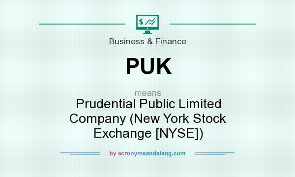 What does PUK mean? It stands for Prudential Public Limited Company (New York Stock Exchange [NYSE])