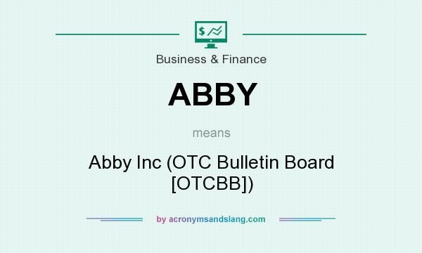 What does ABBY mean? It stands for Abby Inc (OTC Bulletin Board [OTCBB])