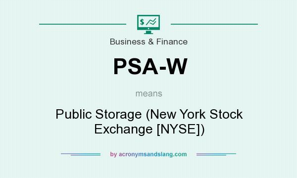 What does PSA-W mean? It stands for Public Storage (New York Stock Exchange [NYSE])