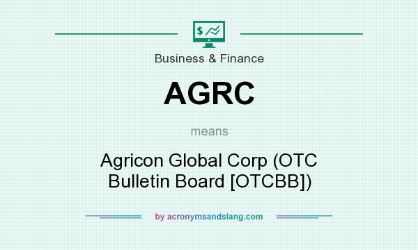What does AGRC mean? It stands for Agricon Global Corp (OTC Bulletin Board [OTCBB])