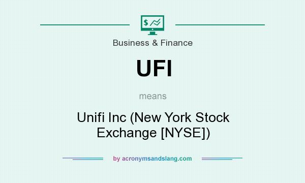 What does UFI mean? It stands for Unifi Inc (New York Stock Exchange [NYSE])