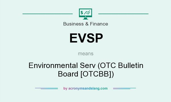 What does EVSP mean? It stands for Environmental Serv (OTC Bulletin Board [OTCBB])