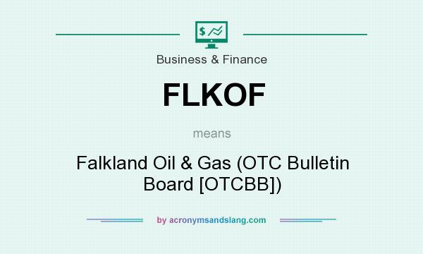 What does FLKOF mean? It stands for Falkland Oil & Gas (OTC Bulletin Board [OTCBB])