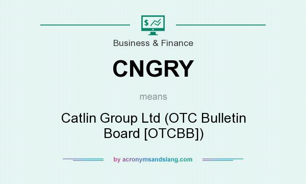 What does CNGRY mean? It stands for Catlin Group Ltd (OTC Bulletin Board [OTCBB])