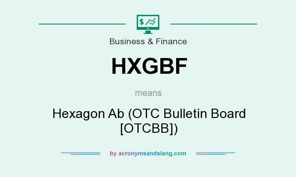 What does HXGBF mean? It stands for Hexagon Ab (OTC Bulletin Board [OTCBB])