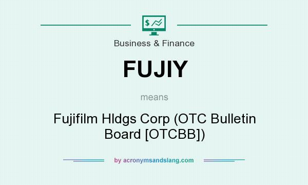 What does FUJIY mean? It stands for Fujifilm Hldgs Corp (OTC Bulletin Board [OTCBB])
