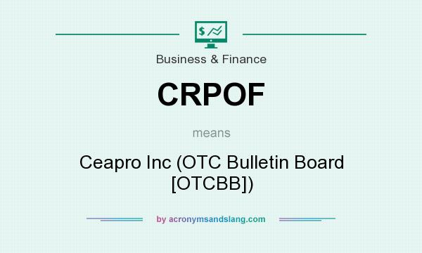 What does CRPOF mean? It stands for Ceapro Inc (OTC Bulletin Board [OTCBB])
