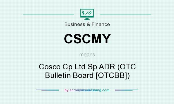 What does CSCMY mean? It stands for Cosco Cp Ltd Sp ADR (OTC Bulletin Board [OTCBB])