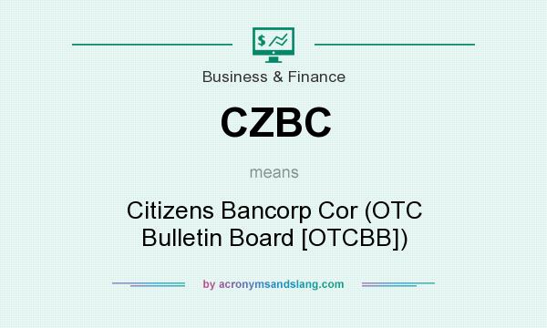 What does CZBC mean? It stands for Citizens Bancorp Cor (OTC Bulletin Board [OTCBB])