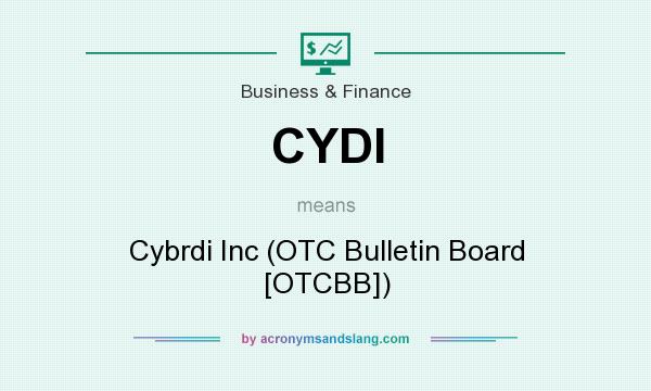 What does CYDI mean? It stands for Cybrdi Inc (OTC Bulletin Board [OTCBB])