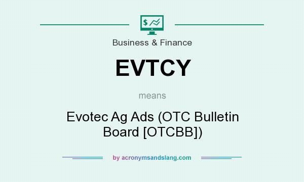 What does EVTCY mean? It stands for Evotec Ag Ads (OTC Bulletin Board [OTCBB])