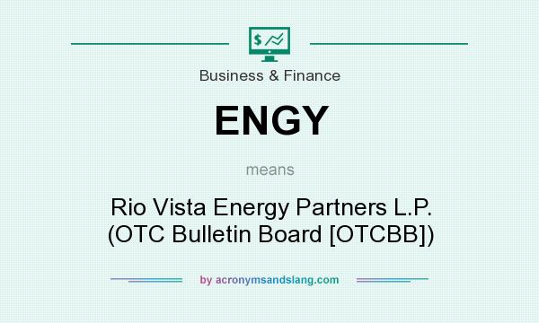 What does ENGY mean? It stands for Rio Vista Energy Partners L.P. (OTC Bulletin Board [OTCBB])