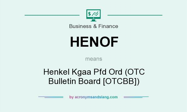 What does HENOF mean? It stands for Henkel Kgaa Pfd Ord (OTC Bulletin Board [OTCBB])