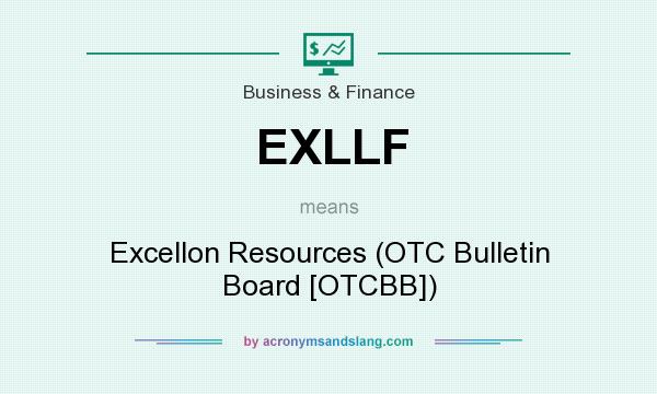 What does EXLLF mean? It stands for Excellon Resources (OTC Bulletin Board [OTCBB])