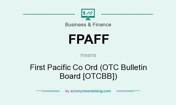 What does FPAFF mean? It stands for First Pacific Co Ord (OTC Bulletin Board [OTCBB])