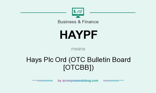 What does HAYPF mean? It stands for Hays Plc Ord (OTC Bulletin Board [OTCBB])