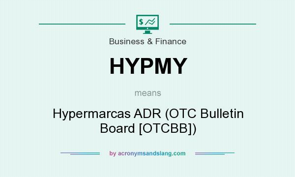 What does HYPMY mean? It stands for Hypermarcas ADR (OTC Bulletin Board [OTCBB])