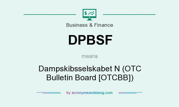 What does DPBSF mean? It stands for Dampskibsselskabet N (OTC Bulletin Board [OTCBB])