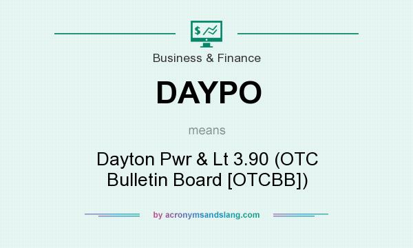 What does DAYPO mean? It stands for Dayton Pwr & Lt 3.90 (OTC Bulletin Board [OTCBB])