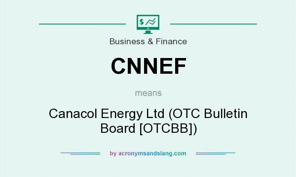 What does CNNEF mean? It stands for Canacol Energy Ltd (OTC Bulletin Board [OTCBB])