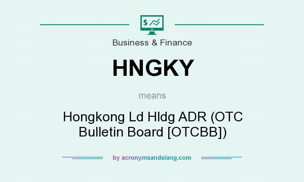 What does HNGKY mean? It stands for Hongkong Ld Hldg ADR (OTC Bulletin Board [OTCBB])
