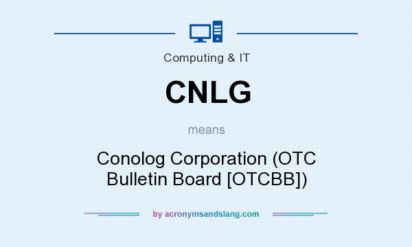 What does CNLG mean? It stands for Conolog Corporation (OTC Bulletin Board [OTCBB])