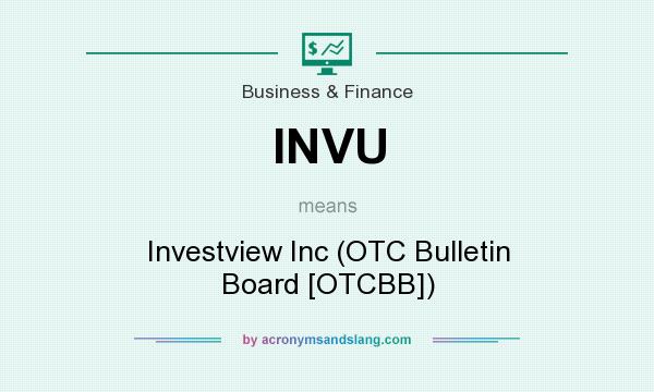 What does INVU mean? It stands for Investview Inc (OTC Bulletin Board [OTCBB])