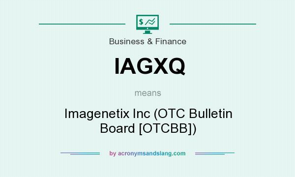 What does IAGXQ mean? It stands for Imagenetix Inc (OTC Bulletin Board [OTCBB])