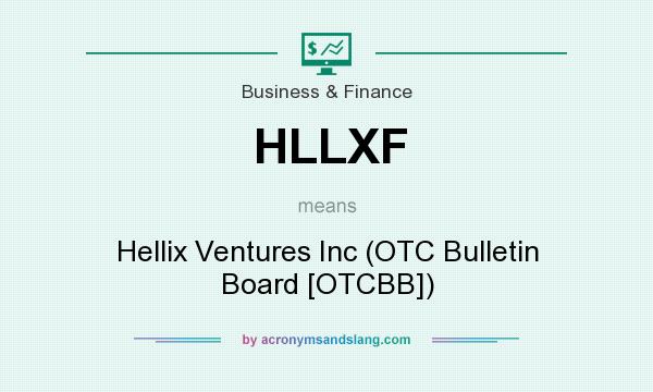 What does HLLXF mean? It stands for Hellix Ventures Inc (OTC Bulletin Board [OTCBB])