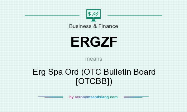 What does ERGZF mean? It stands for Erg Spa Ord (OTC Bulletin Board [OTCBB])