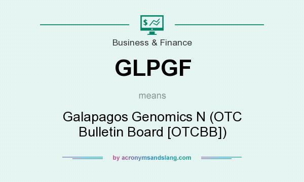 What does GLPGF mean? It stands for Galapagos Genomics N (OTC Bulletin Board [OTCBB])