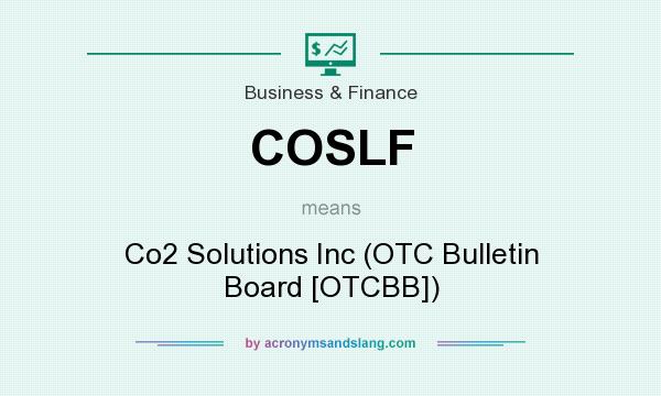 What does COSLF mean? It stands for Co2 Solutions Inc (OTC Bulletin Board [OTCBB])