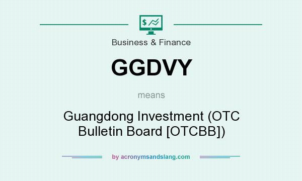What does GGDVY mean? It stands for Guangdong Investment (OTC Bulletin Board [OTCBB])