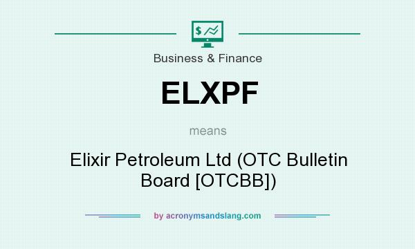 What does ELXPF mean? It stands for Elixir Petroleum Ltd (OTC Bulletin Board [OTCBB])