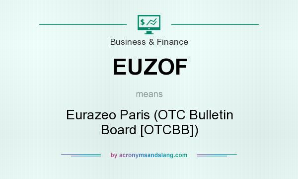 What does EUZOF mean? It stands for Eurazeo Paris (OTC Bulletin Board [OTCBB])