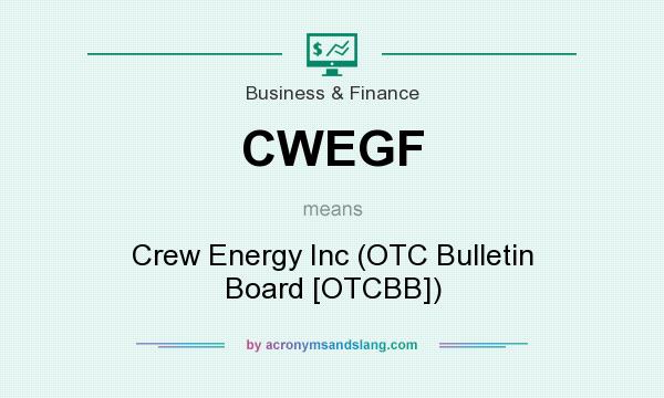 What does CWEGF mean? It stands for Crew Energy Inc (OTC Bulletin Board [OTCBB])