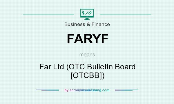 What does FARYF mean? It stands for Far Ltd (OTC Bulletin Board [OTCBB])