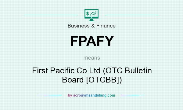 What does FPAFY mean? It stands for First Pacific Co Ltd (OTC Bulletin Board [OTCBB])