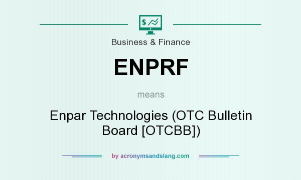 What does ENPRF mean? It stands for Enpar Technologies (OTC Bulletin Board [OTCBB])