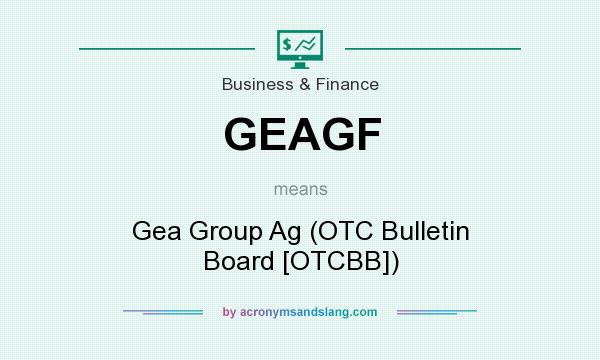 What does GEAGF mean? It stands for Gea Group Ag (OTC Bulletin Board [OTCBB])
